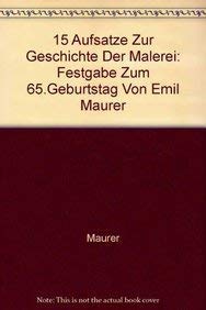 15 Aufsätze zur Geschichte der Malerei. [Festgabe zum 65. Geburtstag von Emil Maurer. Herausgegeb...