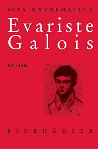 Evariste Galois 1811â"1832 (Vita Mathematica, 11)