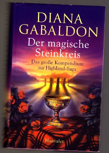 Der magische Steinkreis. Das große Kompendium zur Highland-Saga. Ins Deutsche übertragen von Barb...