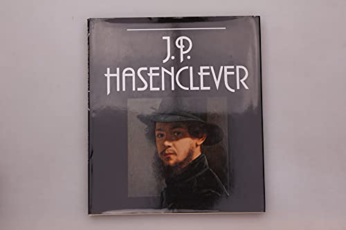 J.P. Hasenclever. Ein wacher Zeitgenosse des Biedermeier