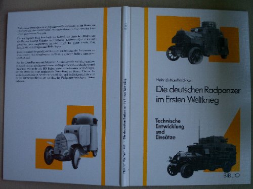 Die deutschen Radpanzer im Ersten Weltkrieg. Technische, Entwicklung und Einsatze.