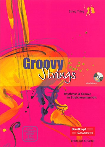 Groovy Strings, mit Audio-CD : Rhythmus & Groove im Streichunterricht. Grundlagen.