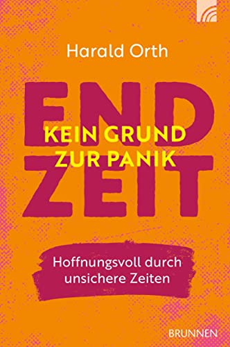 Endzeit - kein Grund zur Panik: Hoffnungsvoll durch unsichere Zeiten
Endzeit - kein Grund zur Panik: Hoffnungsvoll durch unsichere Zeiten