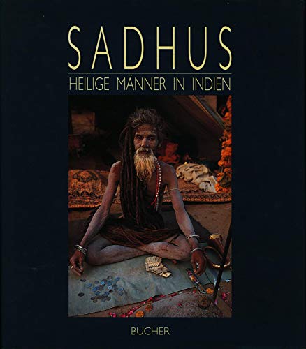 Sadhus, Die heiligen Männer in Indien