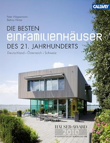 Bettina Hintze (Autor), Peter Wippermann (Autor) - Die besten Einfamilienhuser des 21. Jahrhunderts: Deutschland - sterreich - Schweiz