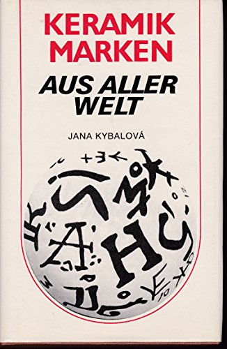 Keramikmarken aus aller Welt. Text von. [Nachzeichn. d. Marken von EliÅ¡ka Konopiská. Aus d. Tsch...