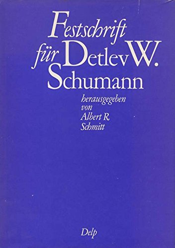 Festschrift für [fur] Detlev W. Schumann zum 70. Geburtstag. Mit Beiträgen [Beitragen] von Schüle...
