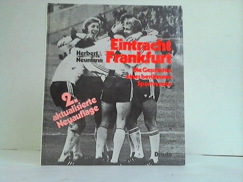 Eintracht Frankfurt - Die Geschichte eines berühmten Sportvereins.