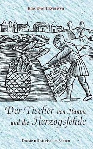 Der Fischer von Hamm und die Herzogsfehde. Historischer Roman.