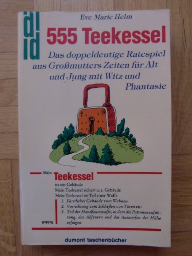 [Fünfhundertfünfundfünfzig Teekessel] 555 Teekessel: Das doppeldeutige Ratespiel aus Großmutters ...