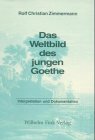 Das Weltbild des jungen Goethe, Bd.2, Interpretationen und Dokumentation