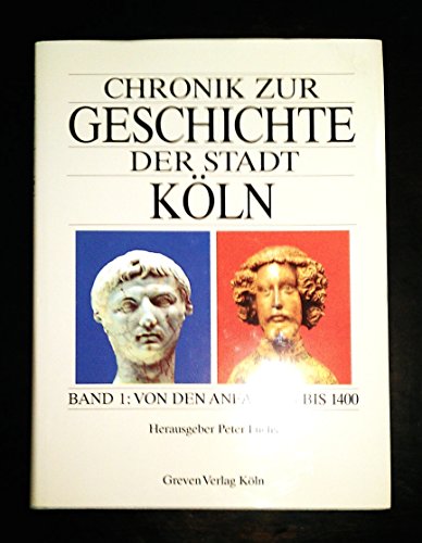 Chronik zur Geschichte der Stadt Köln, Bd.1: Von den Anfängen bis 1400