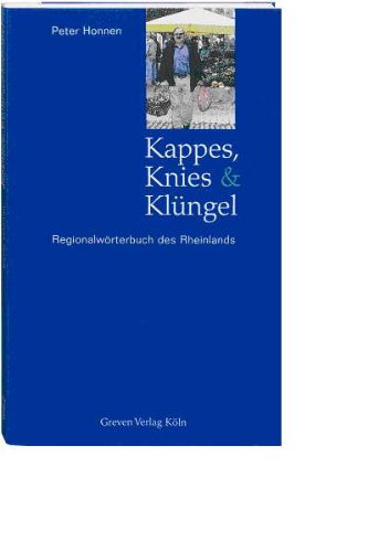 Kappes, Knies und Klüngel. Regionalwörterbuch des Rheinlands.