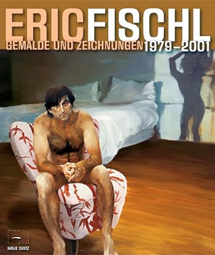 Eric Fischl : Gemälde und Zeichnungen 1979 - 2001 ; [anlässlich der Ausstellung "Eric Fischl, Gem...