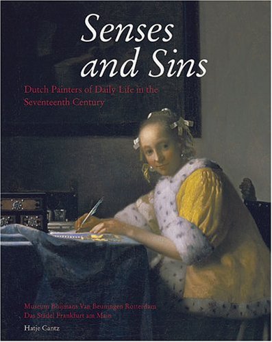 Senses and Sins. Dutch Painters of Daily Life in the Seventeenth Century