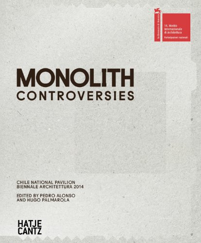Monolith Controversies: Pavilion of Chile at the 14th International Architecture Exhibition La Bi...