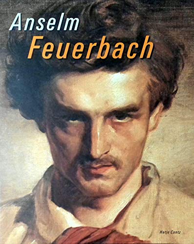 Anselm Feuerbach : [(Speyer 1829 - Venedig 1880) ; anlässlich der Ausstellung "Anselm Feuerbach" ...