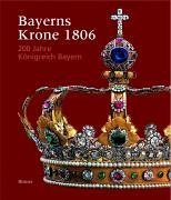 BAYERNS KRONE 1806 200 Jahre Konigreich Bayern