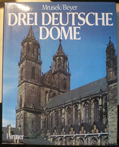 Drei deutsche Dome : Quedlinburg, Magdeburg, Halberstadt. Bilder von Klaus G. Beyer