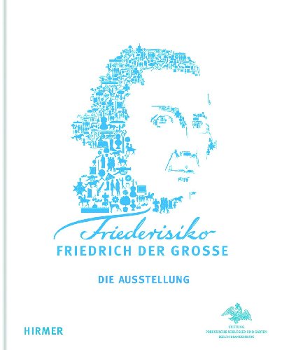 Friederisiko: Friedrich der Grosse Die Ausstellung (German Edition)