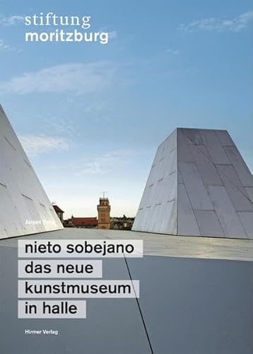 - Nieto Sobejano ? Das neue Kunstmuseum in Halle: Stiftung Moritzburg.
