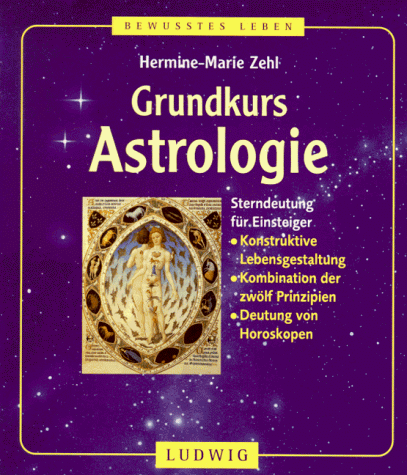 Grundkurs Astrologie - Sterndeutung für Einsteiger
