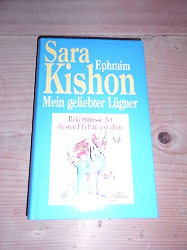 Ephraim Kishon Mein geliebter Lügner , Bekenntnisse der besten Ehefrau von allen