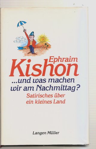 .und was machen wir am Nachmittag? - Satirisches über ein kleines Land