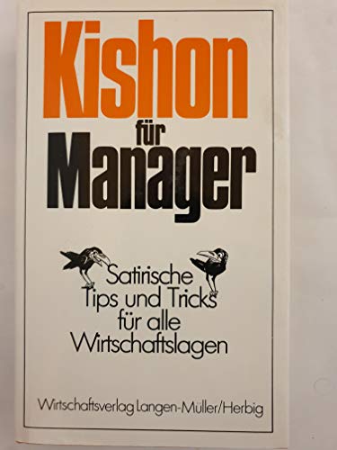kishon für manager: satirische tips und tricks für alle wirtschaftslagen.