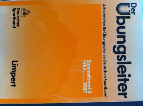 Der Übungsleiter - Arbeitshilfen für Übungsleiter im Deutschen Sportbund. Sammelband 3 - 1982-1987.