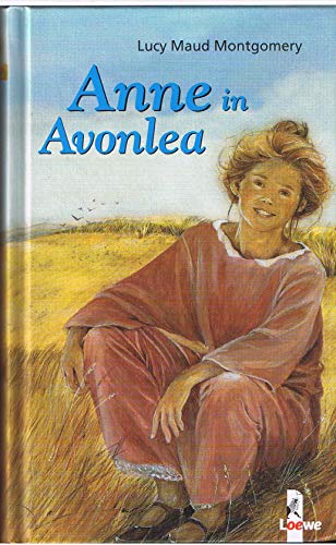 Anne in Avonlea. LeseRiese. ( Ab 10 J.) Aus dem Amerikanischen von Maria Rosken