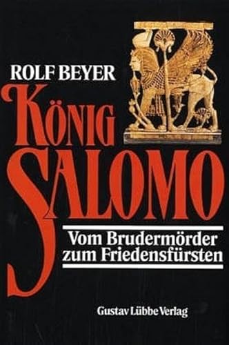 Konig Salomo: Vom Brudermorder Zum Friedensfursten