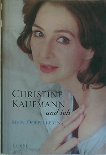 Christine Kaufmann und ich - Mein Doppelleben.