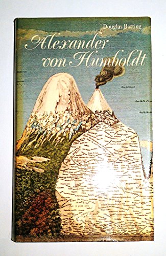 Alexander von Humboldt. Biographie eines grossen Forschungsreisenden.