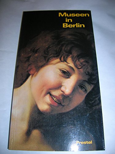 Museen in Berlin. Ein Führer durch 68 Museen und Sammlungen