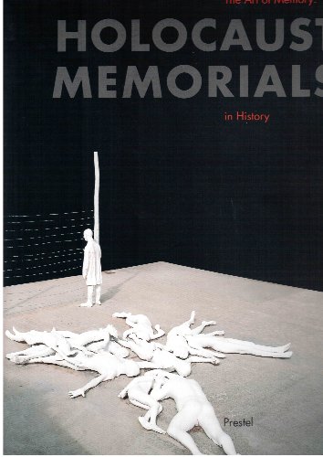 The Art of Memory: Holocaust Memorials in History