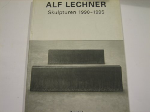 Alf Lechner. Skulpturen 1990 - 1995.