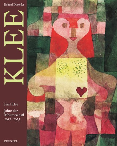 Paul Klee : Jahre der Meisterschaft ; 1917 - 1933 ; [anlässlich der gleichnamigen Ausstellung in ...