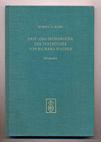 Erst-Und Fruhdrucke der Textbucher von Richard Wagner: Bibliographie