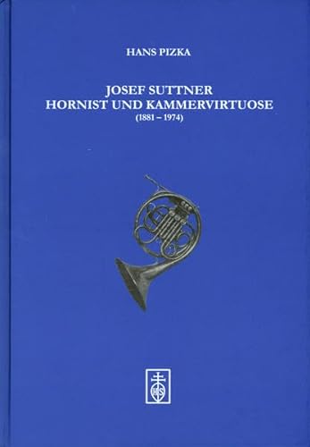 Josef Suttner Hornist Und Kammervirtuose (1881 - 1974)