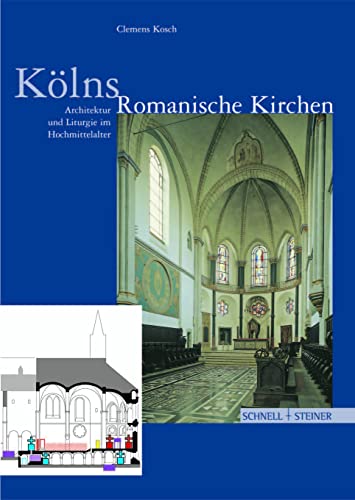 Kölns romanische Kirchen. Architektur und Liturgie im Hochmittelalter. Ausführung der Planzeichnu...