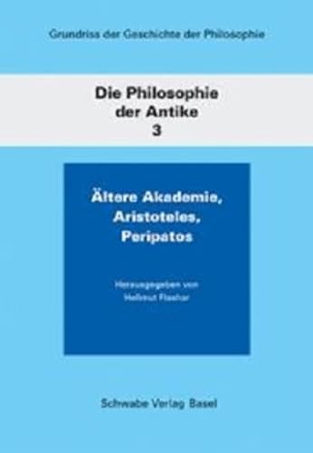 Philosophie Der Antike Band 3: Altere Akademie. Aristoteles; Peripatos. 2nd Rev. Ed.