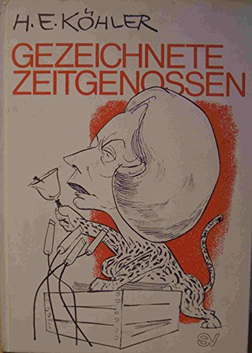 Gezeichnete Zeitgenossen. H. E. Köhler. Eingel. von Bruno Dechamps