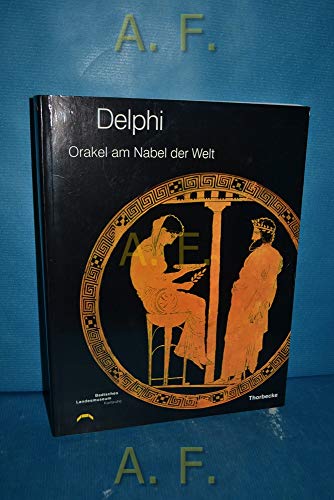 Delphi. Orakel am Nabel der Welt.