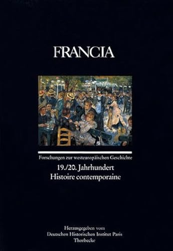 Francia: Forschungen zur westeuropaischen Geschichte Band 27/3, 19./20.Jahrhundert-Historie conte...