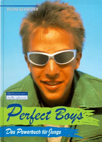 Perfect Boys. Das Powerbuch für Jungs