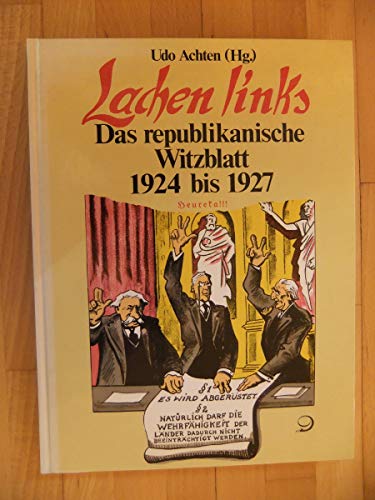 Lachen links - Das republikanische Witzblatt 1924 bis 1927