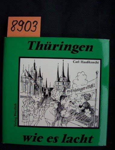 Thüringen wie es lacht . Eine Sammlung thüringischen Humors. Hrsg. von Carl Haußknecht. Zeichnung...
