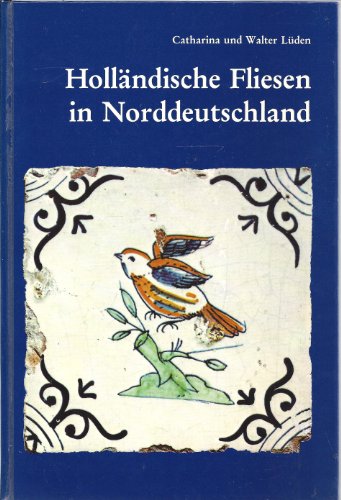 Hollandische Fliesen in Norddeutschland (German Edition)