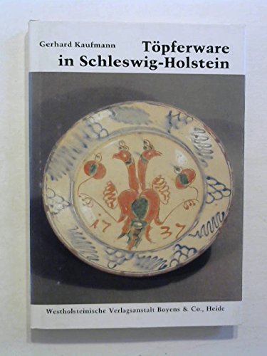 Töpferware in Schleswig-Holstein. von. [Hrsg. von d. Brandkasse-Provinzial Versicherungsgruppe, K...